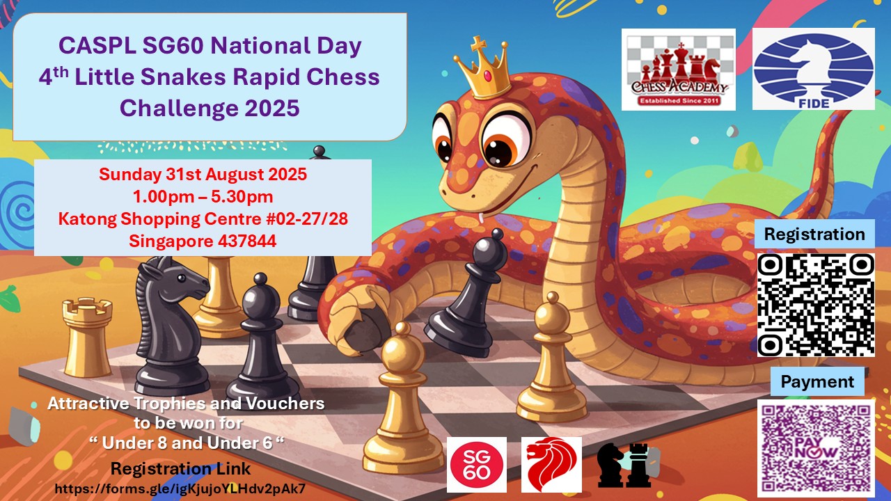 CASPL SG60 National Day 4th Little Snakes Chess Challenge 2025 – CHESS ...